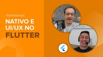 #BaltaDrops Flutter - Apps nativos, interfaces únicas e usabilidade | por André Baltieri #balta
