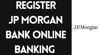 How to Register JP Morgan Bank Online Banking