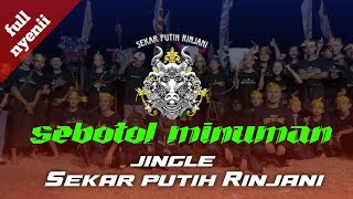 Gending bantengan SEKAR PUTIH RINJANI (SEBOTOL MINUMAN).Remixer by WBC OFFICIAL MUSIC