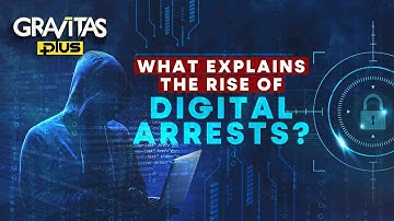 Tackling Digital Arrest Scams: How Can You Protect Yourself? | Gravitas Plus