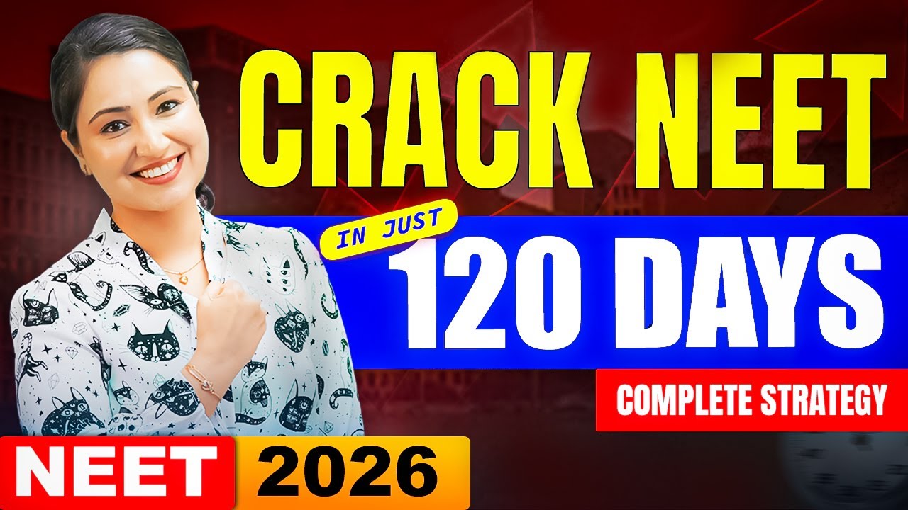 Last Chance To Crack NEET 2026 | Last 120 days Perfect Master Plan NEET ...