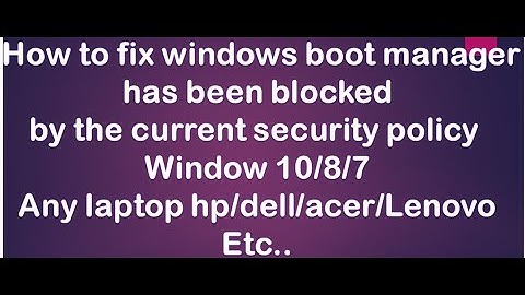windows boot manager has been blocked by the current security policy