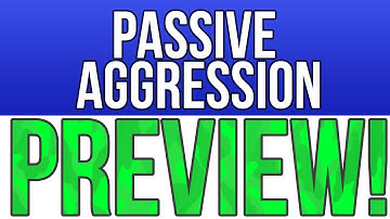 Passive Aggression Preview ft. MattHDGamer