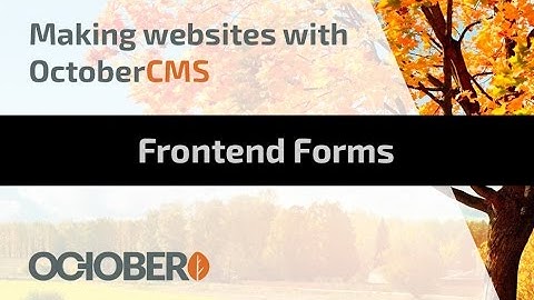 Making Websites With October CMS - Part 20 - Frontend Forms
