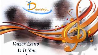 Valzer Lento - Is It You chords