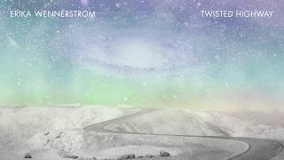 Miniatura de vídeo de "Erika Wennerstrom - Twisted Highway (Official Art Track)"