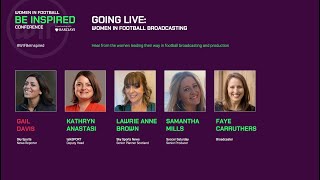 Going Live: Women in football broadcasting | Be Inspired Conference 2024