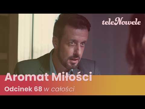 AROMAT MIŁOŚCI | Odcinek 68 | Cały Odcinek