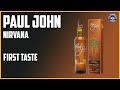 First taste  paul john nirvana