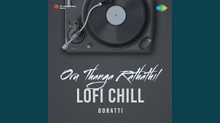 Oru Thanga Rathathil - Lofi Chill