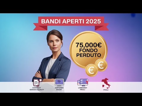 Video Contributi per Imprese Femminili in Lombardia e Friuli