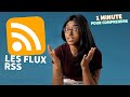 Les flux RSS en 1 min : définition et utilité 📡