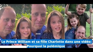 Le Prince William et sa fille Charlotte dans une vidéo: Pourquoi la polémique