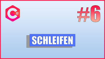 C# Tutorial #06 - Schleifen