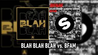 Armin van Buuren vs. Julian Jordan & Martin Garrix - Blah Blah Blah vs. BFAM (LIANG Mashup)