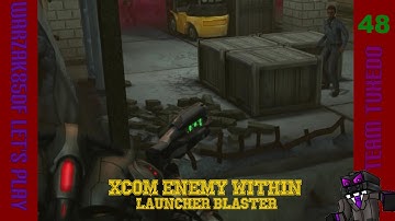 Xcom Enemy Within Episode 48 Launcher Blaster