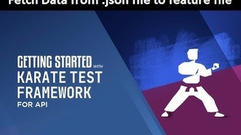 Get data from .JSON file to feature file in Karate Framework part-4