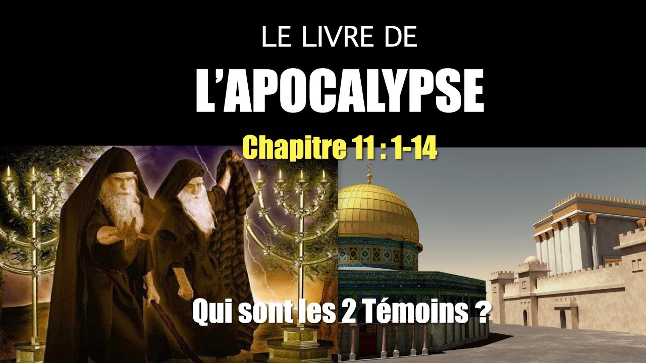 Apocalypse 11:1-14  Les 2 Témoins