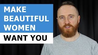 4 Tips on How to Attract Beautiful Women