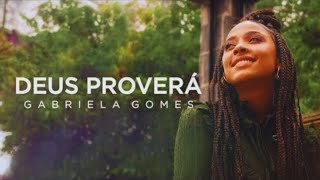 Gabriela Gomes - Deus Proverá (Musica Gospel) screenshot 4
