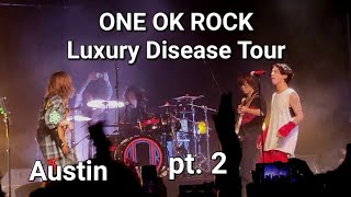 ONE OK ROCK Luxury Disease Tour North America 2022 | Austin Texas (Pt 2)