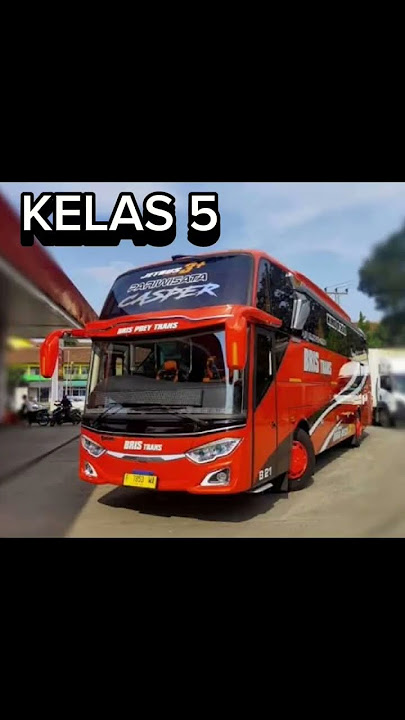 PILIH BUS BRIS TRANS SESUAI KELAS KALIAN 🏫