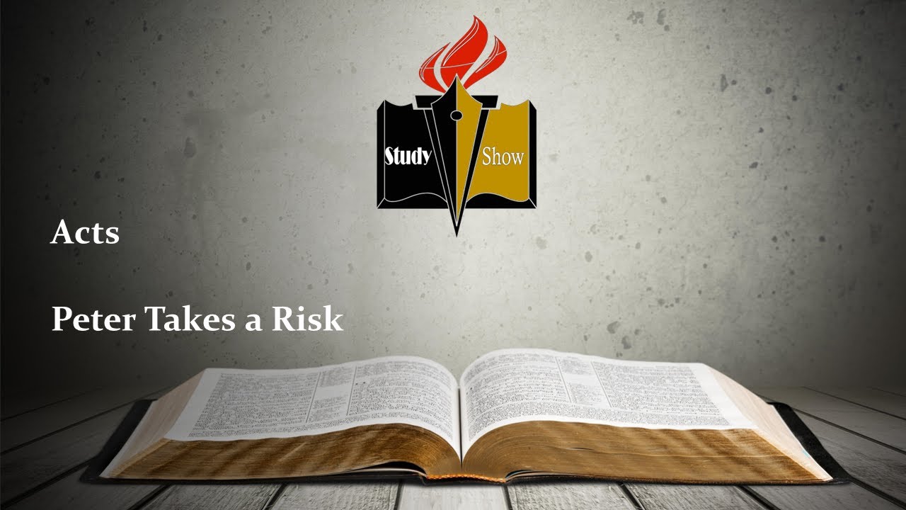 Acts ~ Peter Takes a Risk