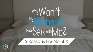 Why Won't My Husband Have Sex With Me? - 4 Reasons Your Husband Withholds Sex | Dr. Doug Weiss