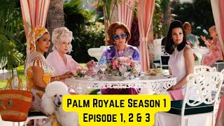 Palm Royale Season 1 Episode 1, 2 \& 3 Release Date | Spoiler | Trailer