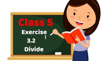 Class 5 Maths || Exercise 3.2, divide Q.1,2