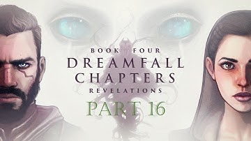 Dreamfall Chapters - Part 16 - Book 4 (PS4) NO Commentary