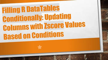 Filling R DataTables Conditionally: Updating Columns with Zscore Values Based on Conditions