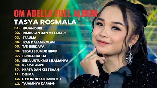 HUJAN DURI - TASYA ROSMALA | REMBULAN MALAM DAN MATAHARI [FULL ALBUM OM ADELLA TERBARU 2024]