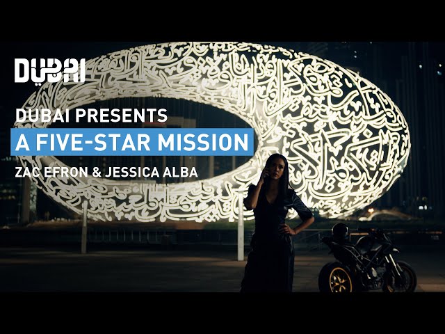 Dubai Presents: 5-Star Mission | Zac Efron & Jessica Alba