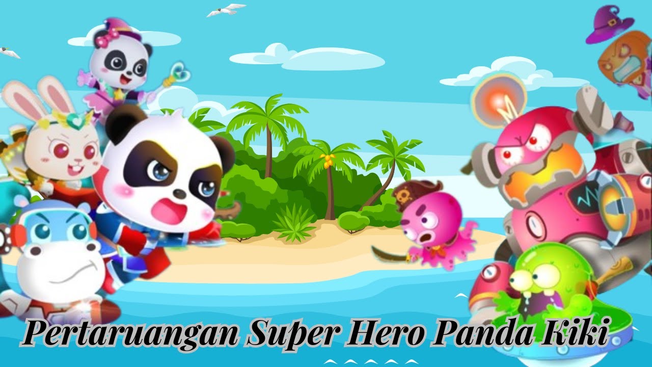 Super Hero Panda Kiki Bertempur Yuk berikan Semangat YouTube