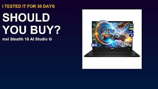 MSI Stealth 18 AI Studio Laptop 2026 - Before You Buy, Is it Worth It?