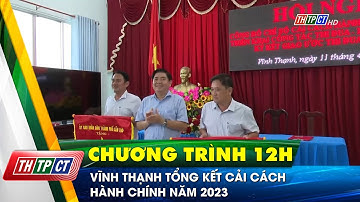 Vĩnh Thạnh tổng kết cải cách hành chính năm 2023 | Cần Thơ TV