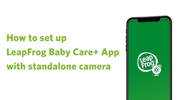 LeapFrog Baby Care+ App Setup with standalone camera