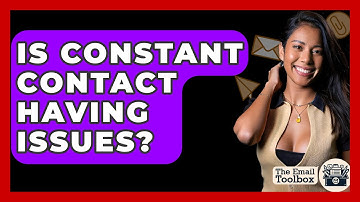 Is Constant Contact Having Issues? - TheEmailToolbox.com