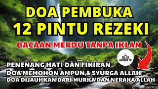 DOA PEMBUKA 12 PINTU REZEKI DARI SEGALA PENJURU - BERKAH ZIKIR