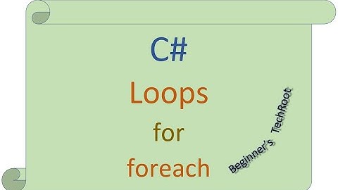 C# for and foreach loops