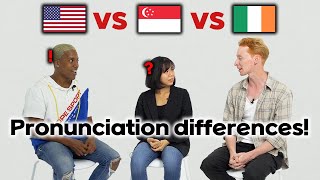 American & Irish & Singaporian English Pronunciation Differences!