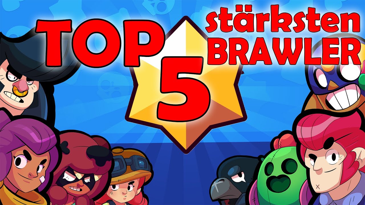 TOP 5 STÄRKSTEN Brawler in Brawl Stars | Best Brawlers ...