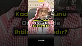 Kadının Yüzünü Ötmesinde Ihtilaf Var Mıdır?Şeyh Salih Al Fevzan Hafizehullah Çe