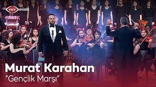 Video thumbnail of "Murat Karahan | Gençlik Marşı"