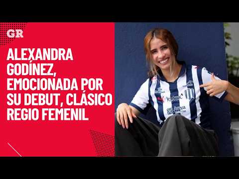 Alexandra Godínez, excited for her debut in the Women's Clásico Regio