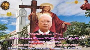 Thánh lễ An táng Cha Giuse Phan Thiện Ân Tu sĩ Linh Mục CSsR - Gx Bắc Thành_ Giáo Phận Nha Trang