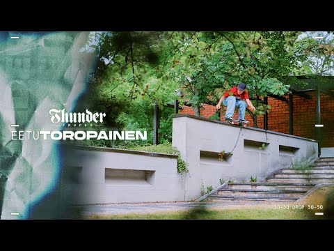 Eetu Toropainen: Thunder Trucks