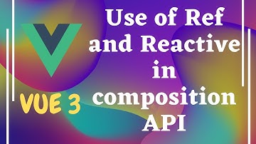 103. Use of Ref and Reactive in composition api. Apply reactive for the objects in Vuejs 3 | Vue 3.
