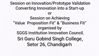 Session on " Innovation/Prototype Validation, Converting Innovation into Startup" | Org. by SGGS IIC